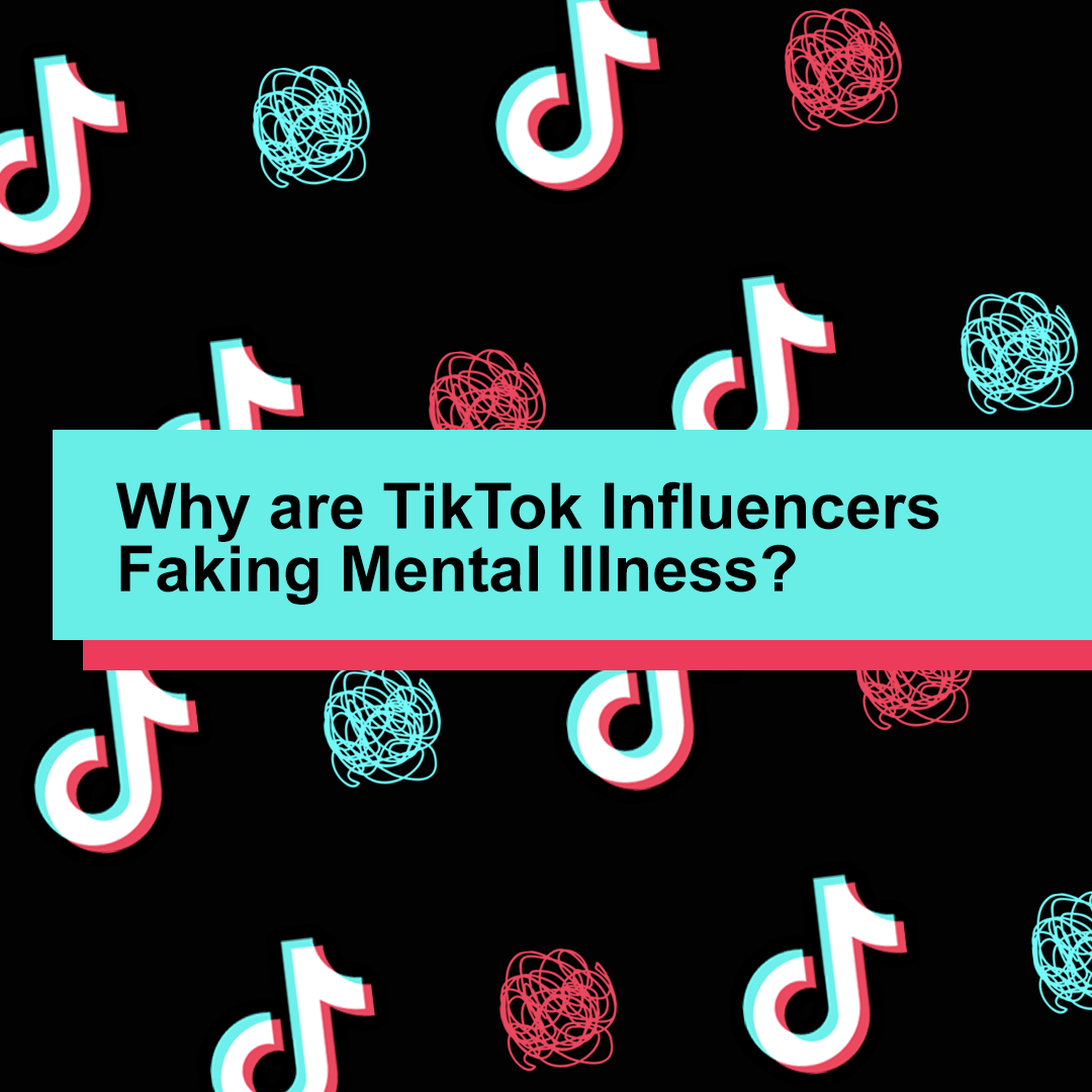 Instagram - Why are TikTok Influencers Faking Mental Illness?
